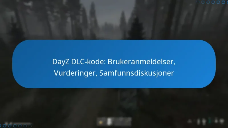 DayZ DLC-kode: Brukeranmeldelser, Vurderinger, Samfunnsdiskusjoner