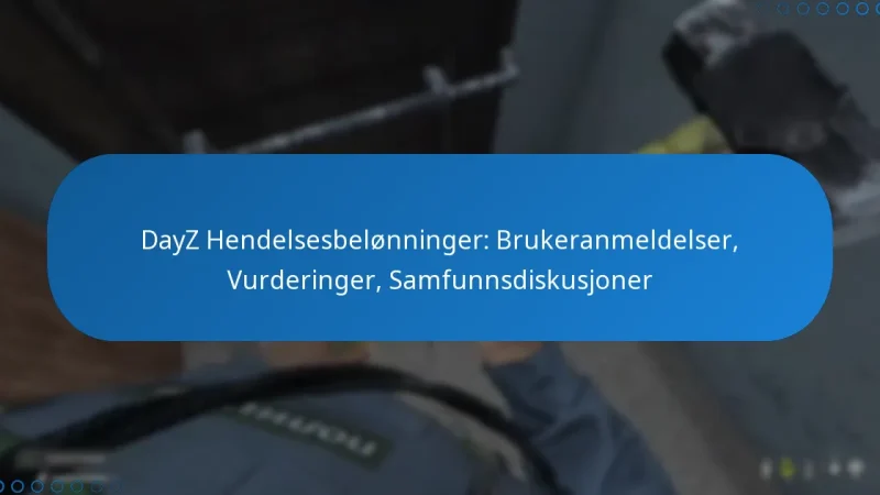 DayZ Hendelsesbelønninger: Brukeranmeldelser, Vurderinger, Samfunnsdiskusjoner