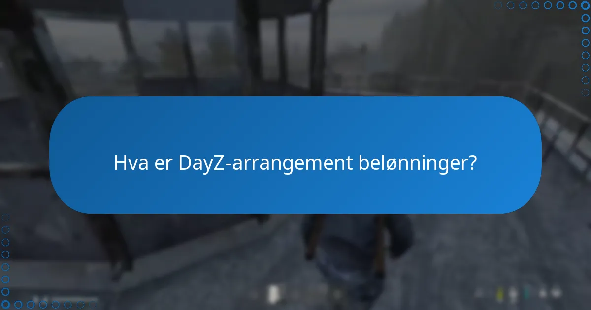 Hva er de tidsbegrensede tilbudene for DayZ-arrangement belønninger?