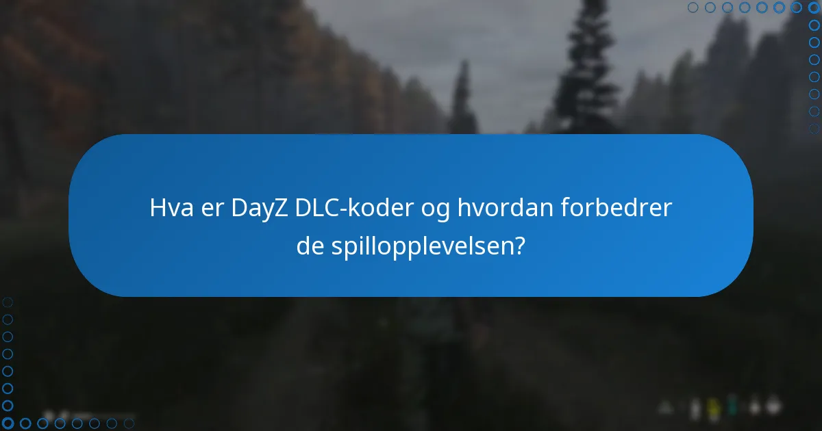Hvordan innløser jeg DayZ DLC-koder på forskjellige plattformer?