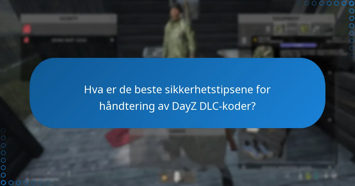 Hvordan kan jeg unngå svindel når jeg kjøper DayZ DLC-koder?