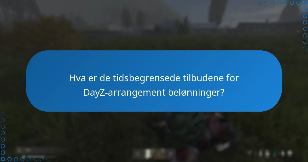 Hvilke eksklusive gjenstander kan oppnås fra DayZ-arrangementer?