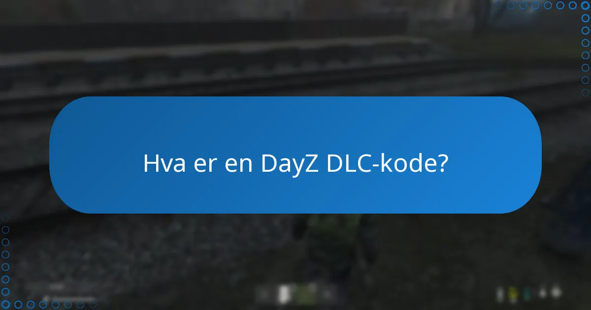 Hvordan innløse en DayZ DLC-kode?