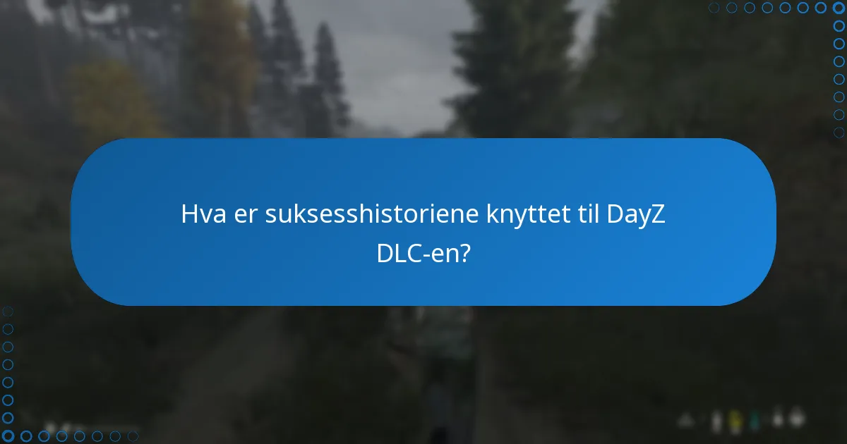 Hvordan varierer brukeropplevelsene med DayZ DLC-en?