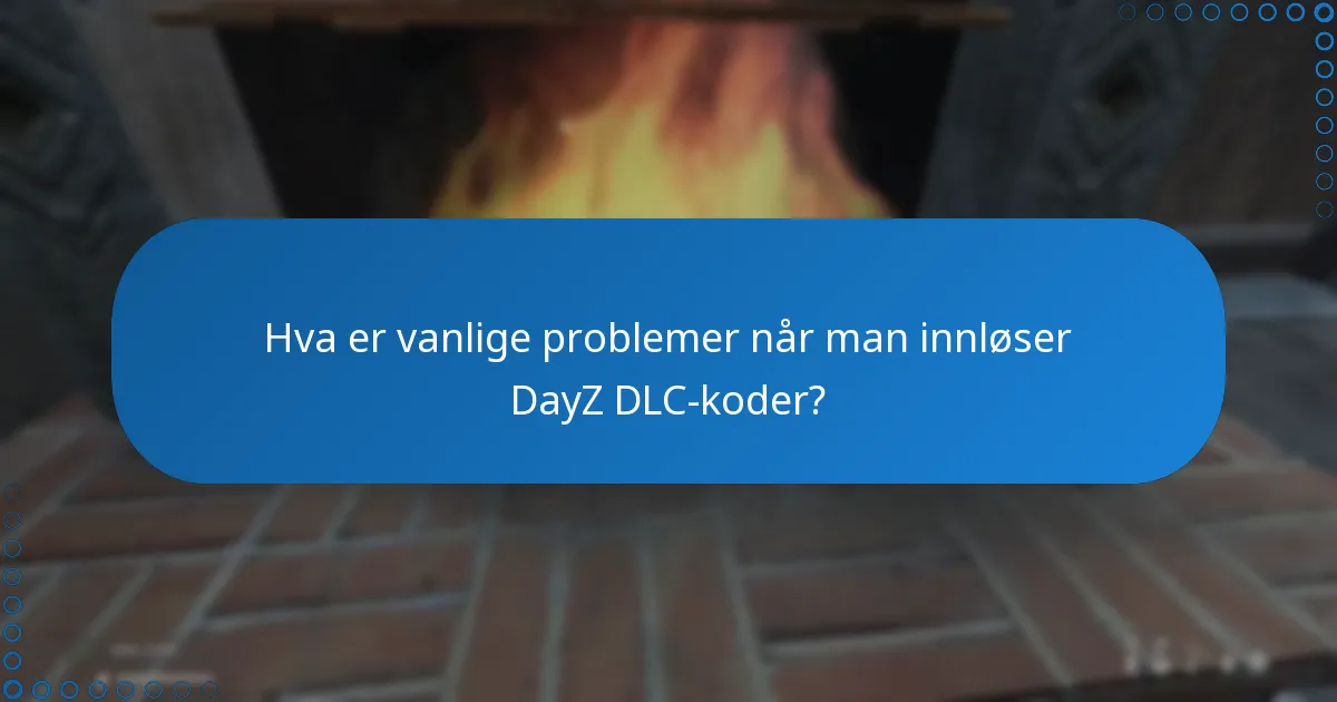 Hvor kan jeg finne offisiell støtte for DayZ DLC-problemer?