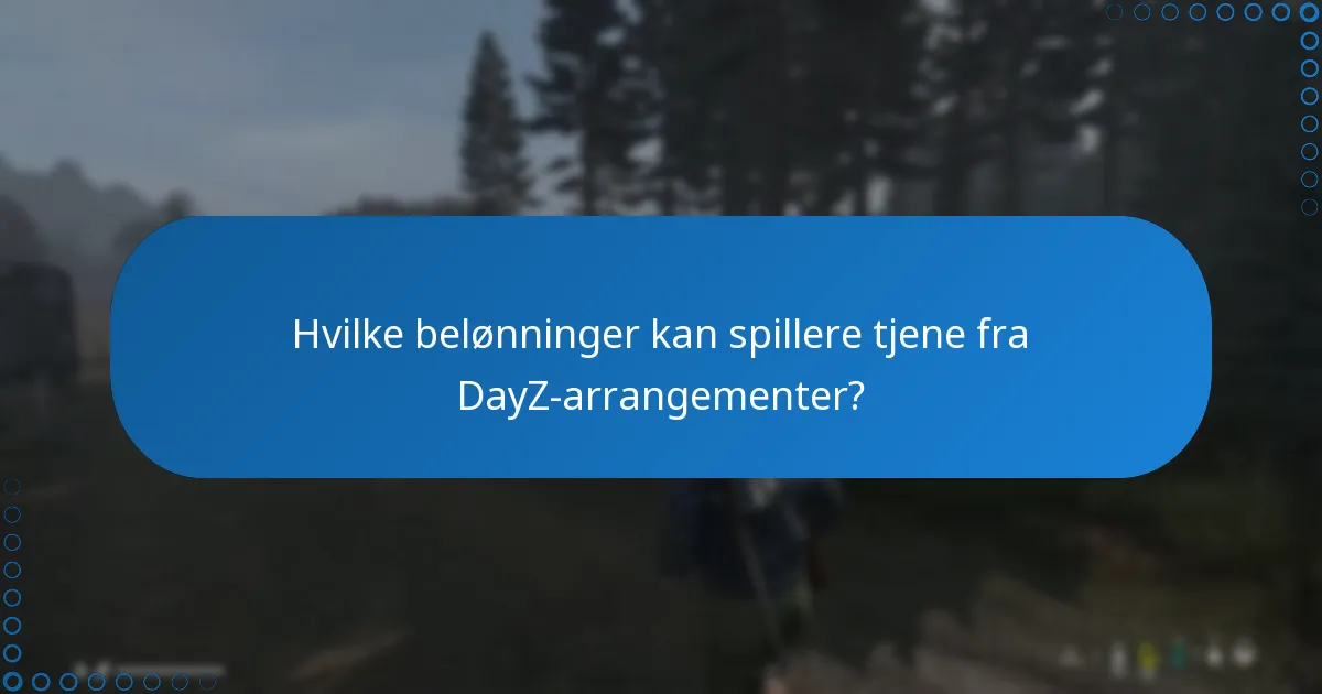 Hvordan delta i DayZ fellesskapsarrangementer effektivt?