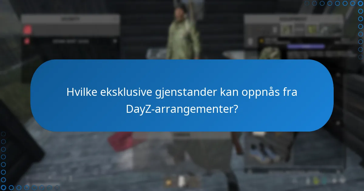 Hva er risikoene forbundet med DayZ-arrangement belønninger?
