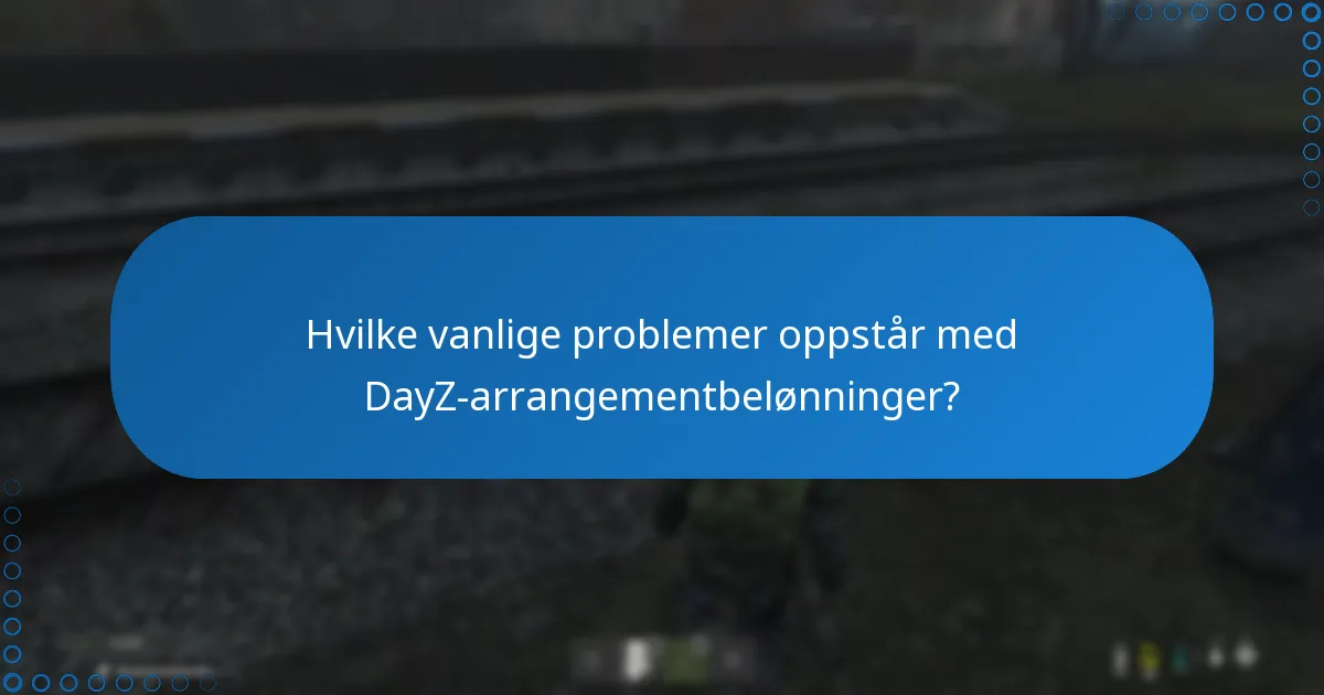 Hvor kan jeg finne støtte for DayZ-arrangementbelønninger?