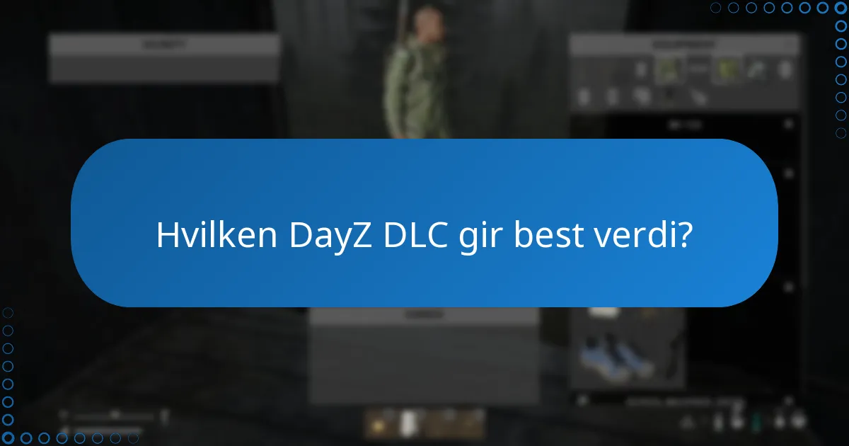 Hvilke pakker er tilgjengelige for DayZ DLC?