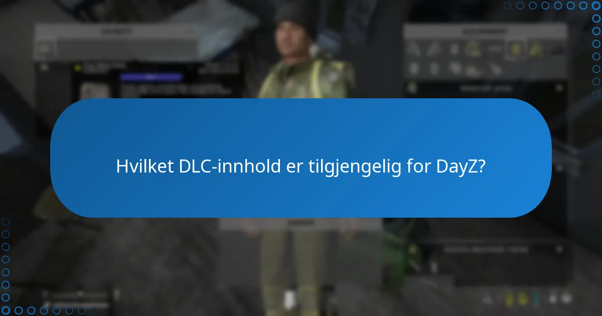 Hvordan kan jeg skaffe DayZ DLC-koder?