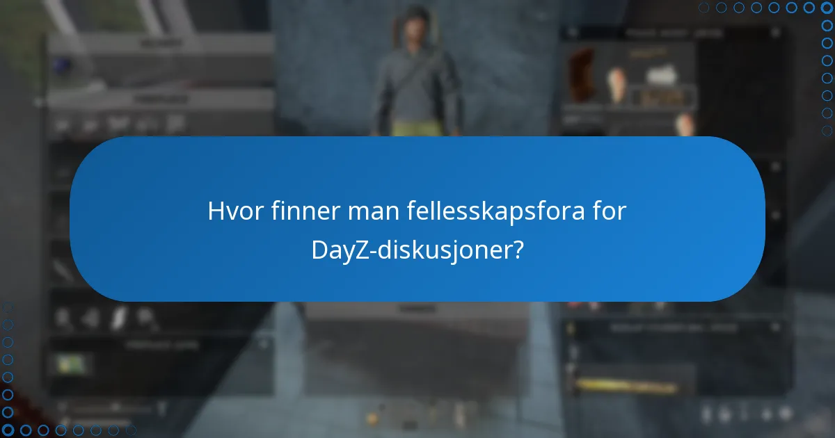 Hvilke fellesskapsressurser er tilgjengelige for feilsøking av DayZ?