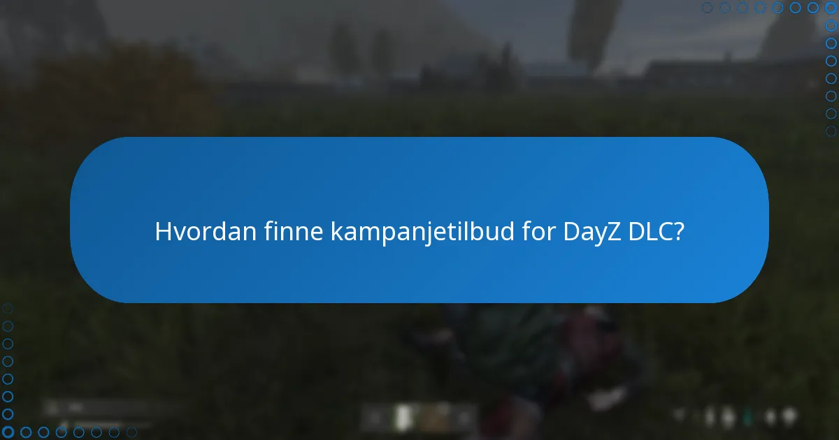 Hvordan innløse DayZ DLC-koder?
